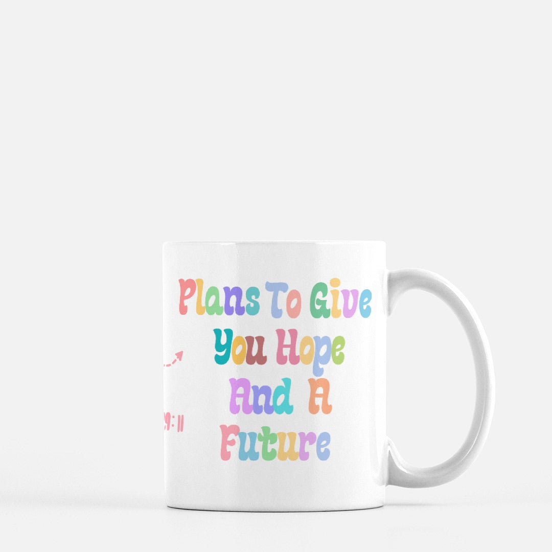 For I Know the Plans I Have For You Coffee Cup (Jeremiah 29:11) [Two Sided Mug 11 oz]