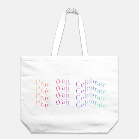 Pray Wait Celebrate Oversized Christian Canvas Tote Bag